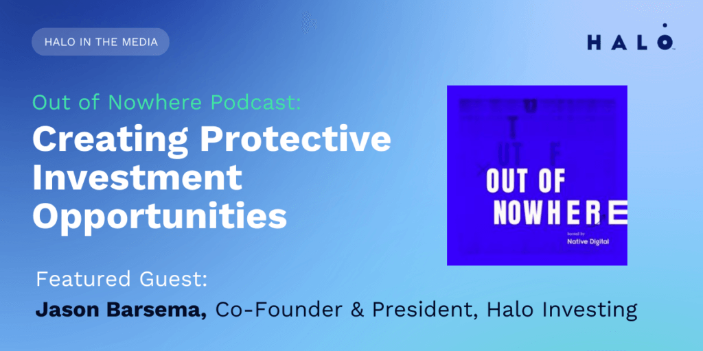Out of Nowhere podcast featuring Jason Barsema to talk about protective investment opportunities